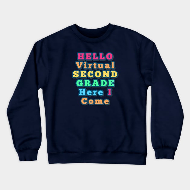 Hello Virtual Second Grade Here I Come back to school colorful gift Crewneck Sweatshirt by Inspire Enclave